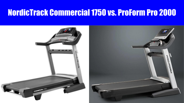 Treadmill Comparison - NordicTrack 1750 vs ProForm Pro 2000
